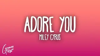 Miley Cyrus - Adore You