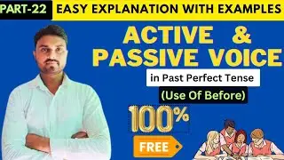 Active and Passive Voice | Past Perfect Tense | Use Of Before  | Part-22 | By Ajeet Sir