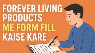 Forever Living Products (FLP) Me Form Fill Kaise Kare | Step by Step Guide | FLP Registration 2025