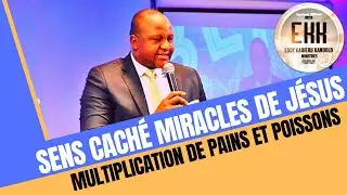 SENS CACHÉ DES MIRACLES DE JÉSUS: MULTIPLICATION DE PAINS ET DE POISSONS | Apôtre Eddy Kadiebu