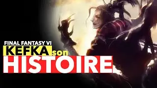 PLUS FOU QUE SEPHIROTH - QUI EST KEFKA PALAZZO ? - FINAL FANTASY VI - HISTOIRE