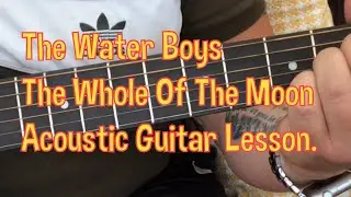 The Water Boys-The Whole Of The Moon-Урок игры на акустической гитаре.
