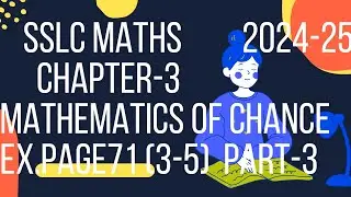 SSLC|MATHS|CHAPTER 3|MATHEMATICS OF CHANCE|PAGE 71|Ex.Qn&Ans(3-5)-PART 3