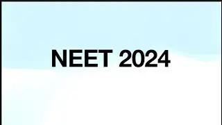 NEET 2024 Physics,Chemistry, Biology Important Topics , Classwise syllabus, Chapterwise Weightage