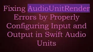 Fixing AudioUnitRender Errors by Properly Configuring Input and Output in Swift Audio Units