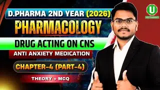 D.Pharma 2nd Year Pharmacology Chapter-4 Part-4 | Drug Acting on CNS |  Anti Anxiety Drugs