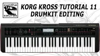 🎹 Korg Kross Tutorial Part 11: Drumkit Editing