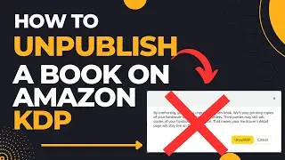 How to Unpublish/Delete a Book from Sale on Amazon KDP