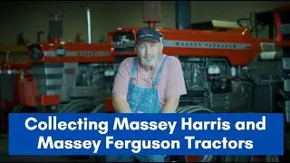 More Than A Machine: JC Hill's Collection of Massey Harris and Massey Ferguson Tractors