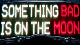 I'M NOT ALONE...| Something Bad Is On The Moon