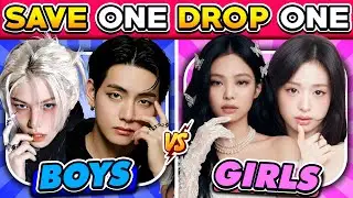 SAVE ONE DROP ONE 🔥 BOYS vs GIRLS | BTS, BLACKPINK, BABYMONSTER, STRAY KIDS