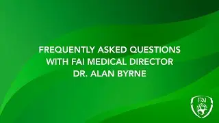 FAI Medical Director Dr. Alan Byrne updates Safer Return to Training protocol
