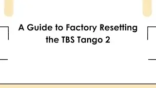 A Guide to Factory Resetting the TBS Tango 2