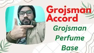 Learning ii GROJSMAN ACCORD II कोई भी परफ्यूम बेस बनाने का बेसिक आईडिया II