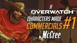 If Overwatch Characters Made Commercials #1 - McCree