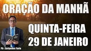 ORAÇÃO DA MANHÃ ( ao vivo ) QUINTA-FEIRA - 29 DE JANEIRO - DEIXE O SEU PEDIDO DE ORAÇÃO