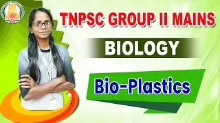 Bio-Plastics | TNPSC Biology Topics | TNPSC Group II Mains Exam  Online Classes