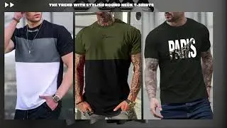 Men's Fashion 2023: Trend with Stylish Round Neck T-Shirts! | Fashion Forward