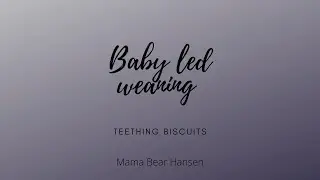BABY-LED WEANING RECIPE| Healthy Teething Biscuits|How to make teething biscuits for baby & toddler
