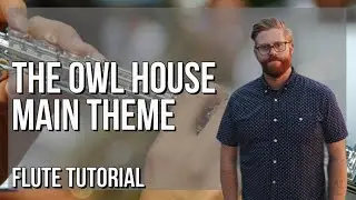 How to play The Owl House Main Theme by TJ Hill on Flute (Tutorial)