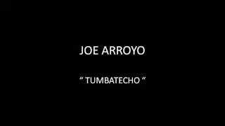 JOE ARROYO - TUMBATECHO