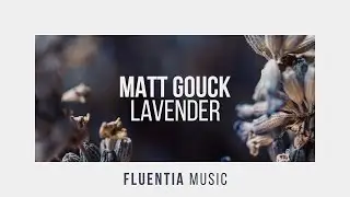 Premiere: Matt Gouck - Lavender