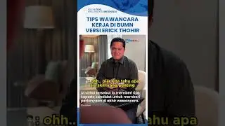 Tips Ampuh Lolos Wawancara Kerja di BUMN versi Erick Thohir