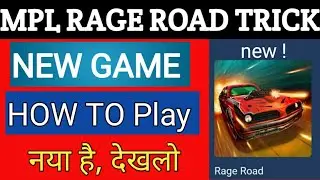 MPL RAGE ROAD TRICK  | MPL RAGE ROAD KAISE KHELE | MPL RAGE ROAD GAME TRICKS