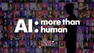 AI: More Than Human at Frost Science