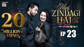 Meri Zindagi Hai Tu Episode 23 | 23 JAN 2026 | Hania Aamir | Bilal Abbas Khan | ARY Digital Drama