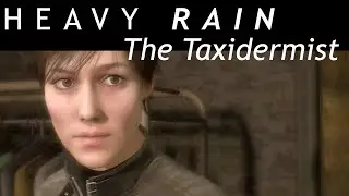 Heavy Rain The Taxidermist Full (Chainsaw Ending) No Commentary Gameplay 