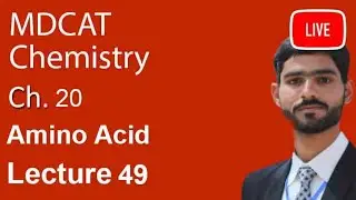 MDCAT Chemistry Chapter 20 Amino Acid - MDCAT Chemistry live Lecture Series