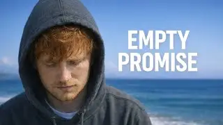 EMPTY PROMISE - Ed Sheeran style | New Music | 2026