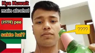 Is alcohol allowed in Kuwait?,kya Kuwait main alcohol 🍺 pee sakte hai,@M2Yusuf