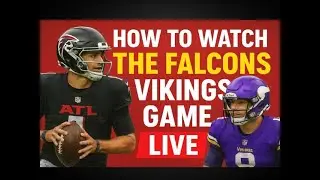 How To Watch The Vikings Falcons Game Live