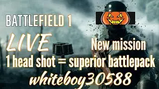 Battlefield 1 = holiday mission = 1 head shot = Superior battlepack