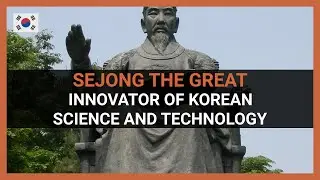 Sejong the Great: Innovator of Korean Science and Technology
