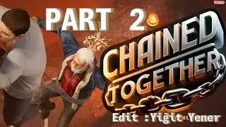 BU OYUN ARKADAŞLIK BİTİRİR/EDİT:YİĞİT/(CHAİNED TOGETHER)PART2