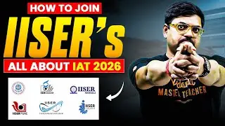 How to Join IISERs? | Complete IAT 2026 Guide | Eligibility, Exam, Colleges & Career | Harsh sir