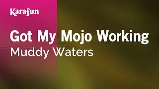 Got My Mojo Working - Muddy Waters | Karaoke Version | KaraFun
