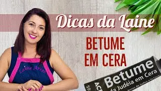DICAS DA LAINE - BETUME EM CERA