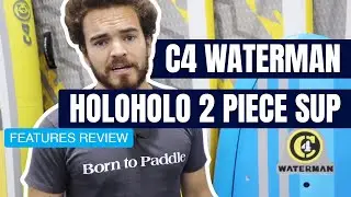 C4 Waterman HoloHolo 2 Piece SUP | Packable Hardboard Paddleboard | Features Review & Walk Around