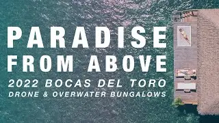 2022 Bocas del Toro - Paradise from Above (Drone)