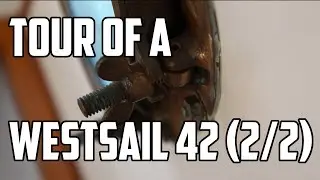 Sail Life - Tour of a Westsail 42, Part 2 of 2