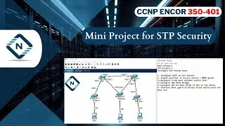 Mini Project for STP Security | CCNP ENCOR Admission open