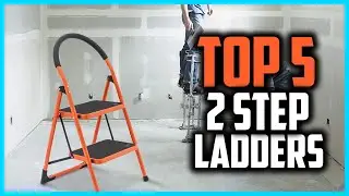 Top 5 Best 2 Step Ladders in 2025 Reviews