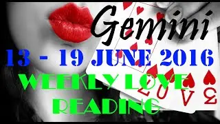 Gemini Weekly Special LOVE Reading 13th - 19th June 2016 by Inspire 2016