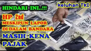 INFO BARANG BAWAAN TKI  DARI LUAR NEGERI | HP BANYAK DISITA BEA CUKAI