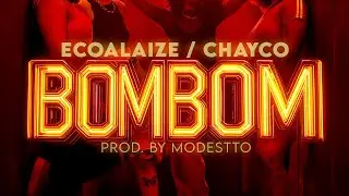 Ecoalaize e Chayco - Bom Bom Prod by Modestto