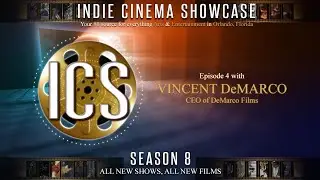 Indie Cinema Showcase S8 Ep4 We Spotlight Vincent DeMarco